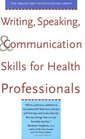 Writing Speaking and Communication Skills for Health Professionals