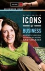 Icons of Business   An Encyclopedia of Mavericks Movers and Shakers