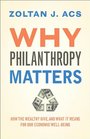Why Philanthropy Matters How the Wealthy Give and What It Means for Our Economic WellBeing