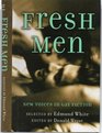 Fresh Men New Voices in Gay Fiction