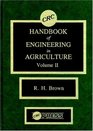 CRC Handbook of Engineering in Agriculture Volume II