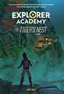 Explorer Academy The Tiger's Nest