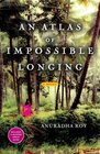 An Atlas of Impossible Longing A Novel