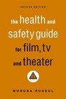 The Health  Safety Guide for Film TV  Theater Second Edition
