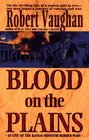 Blood on the Plains An Epic of the KansasMissouri Border Wars