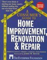 A Consumer's Guide to Home Improvement Renovation and Repair Revised Edition