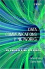 Data Communications and Networks An Engineering Approach