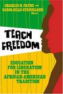 Teach Freedom Education for Liberation in the AfricanAmerican Tradition