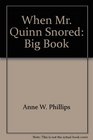 When Mr Quinn Snored Big Book