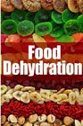Food Dehydration  The Ultimate Recipe Guide