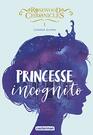 Rosewood Chronicles Princesse incognito