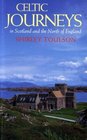 Celtic Journeys In Scotland and the North of England