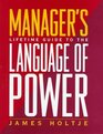 Manager's Lifetime Guide to the Language of Power