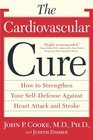 The Cardiovascular Cure  How to Strengthen Your Self Defense Against Heart Attack and Stroke