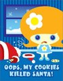 Oops My Cookies Killed Santa