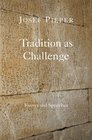 Tradition as Challenge Essays and Speeches