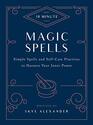 10Minute Magic Spells Simple Spells and SelfCare Practices to Harness Your Inner Power