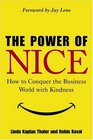 The Power of Nice How to Conquer the Business World With Kindness