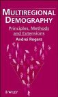 Multiregional Demography Principles Methods and Extensions