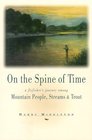 On the Spine of Time A Fly Fisher's Journey Among Mountain Streams Trout and People