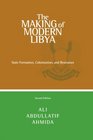 The Making of Modern Libya State Formation Colonization and Resistance Second Edition