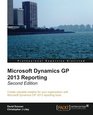 Microsoft Dynamics GP 2013 Reporting  Second Edition
