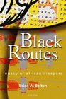 Black Routes Legacy of African Diaspora