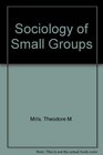The Sociology of Small Groups