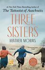 Three Sisters (Tattooist of Auschwitz, Bk 3)