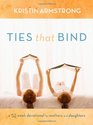 Ties that Bind A 52Week Devotional for Mothers and Daughters