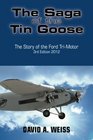 The Saga of the Tin Goose The Story of the Ford TriMotor  3rd Edition 2012