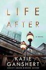 Life After: A Novel