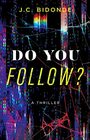 Do You Follow?: A Thriller