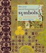 The New Secret Language of Symbols An Illustrated Key to Unlocking Their Deep and Hidden Meanings