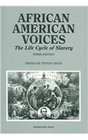 African American Voices-The Life Cycle of Slavery