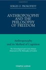 Anthroposophy and the Philosophy of Freedom Anthroposophy and Its Method of Cognition the Christological and CosmicHuman Dimension of the Philosophy of Freedom