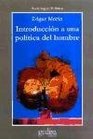 Introduccion a una politica del hombre/ Introduction A Politics of Man