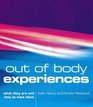 Out of Body Experiences What They Are and How to Have Them