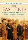 A Century of the East End