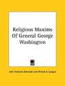 Religious Maxims of General George Washington