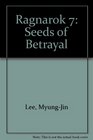 Ragnarok 7 Seeds of Betrayal