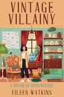 Vintage Villainy A Vintage by Vivian Mystery