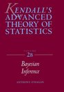 Kendall's Advanced Theory of Statistics Bayesian Inference Vol 2B
