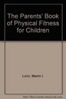 The Parents' Book of Physical Fitness for Children