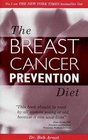 The Breast Cancer Prevention Diet The Powerful Foods Supplements and Drugs That Can Save Your Life