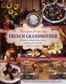 Recipes From My French Grandmother Authentic Dishes From A Classic Cuisine With Over 200 Delicious Recipes
