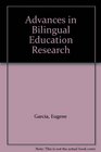Advances in Bilingual Education Research