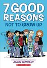 7 Good Reasons Not to Grow Up A Graphic Novel