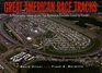 Great American Race Tracks A Panoramic View of the Top Autorace Circuits CoasttoCoast