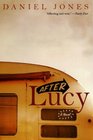 After Lucy : A Novel